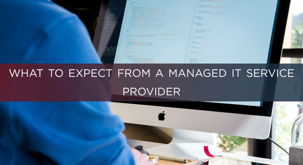 What to Expect from a Managed IT Service Provider