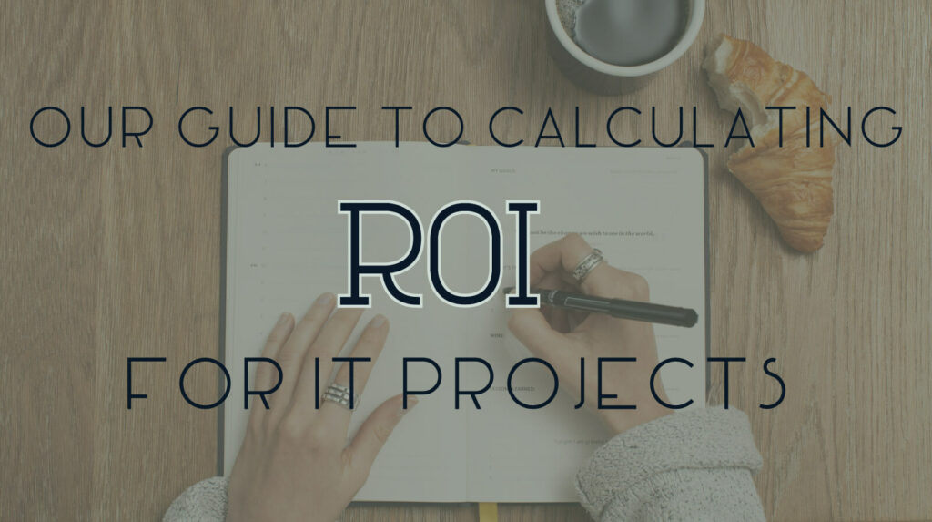 How to Calculate ROI for IT Projects