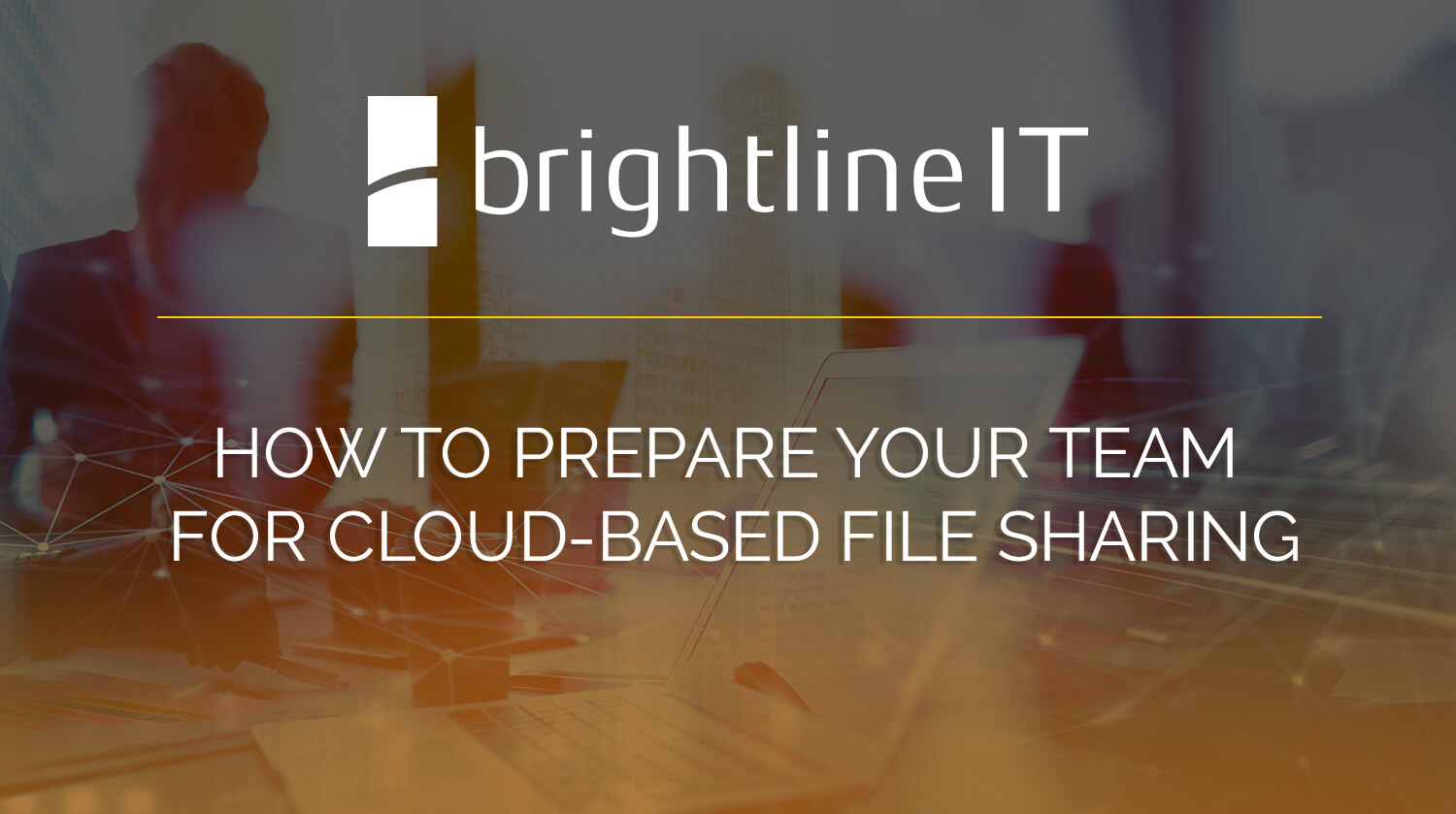 How to Prepare Your Team for Cloud-Based File Sharing